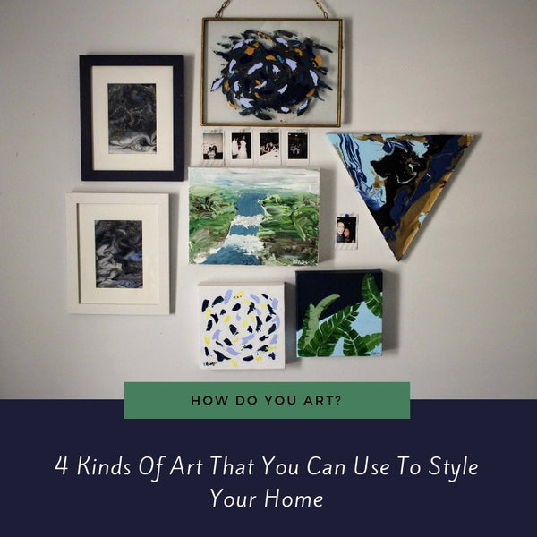 4 Kinds Of Art That You Can Use To Style Your Home