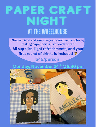Paper Portrait Night at The Wheelhouse 11/24/25 @6:30 pm
