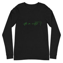 Load image into Gallery viewer, Unisex Long Sleeve Tee&quot;it&#39;s a cult&quot; Green Letters